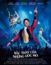 Bậc Thầy Của Những Ước Mơ-The Greatest Showman 