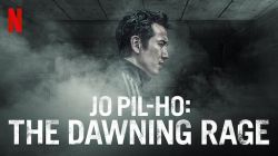 Cớm Bẩn​-Jo Pil-Ho: The Dawning Rage