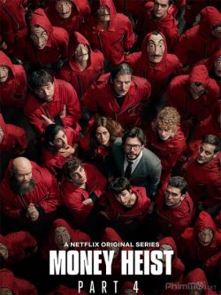 Phi Vụ Triệu Đô (Phần 4)-Money Heist (Season 4)