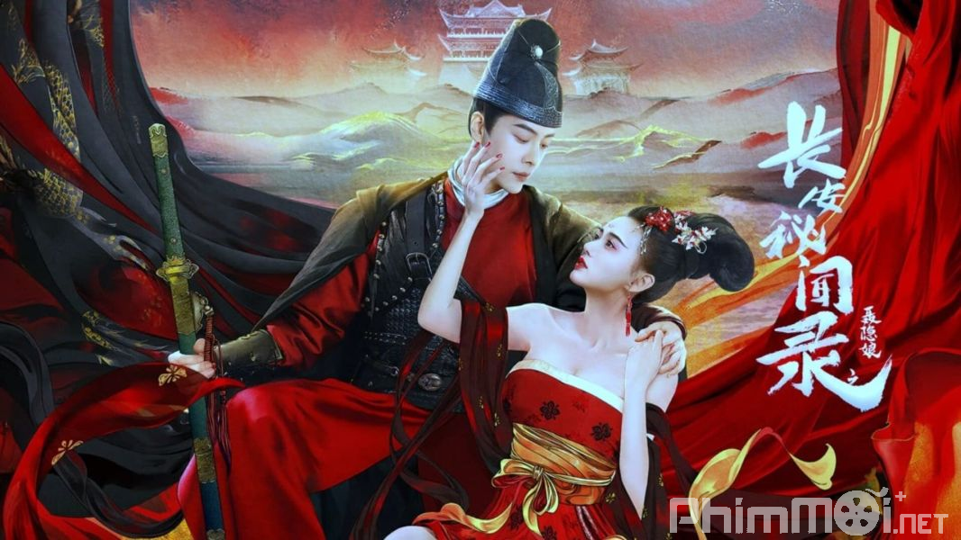 Trường An Bí Văn Lục: Nhiếp Ẩn Nương-A Love Story of Assassin