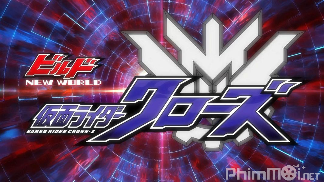 Xây dựng thế giới mới - Kamen Rider vượt qua-z-Kamen Rider Build NEW WORLD: Kamen Rider Cross-Z