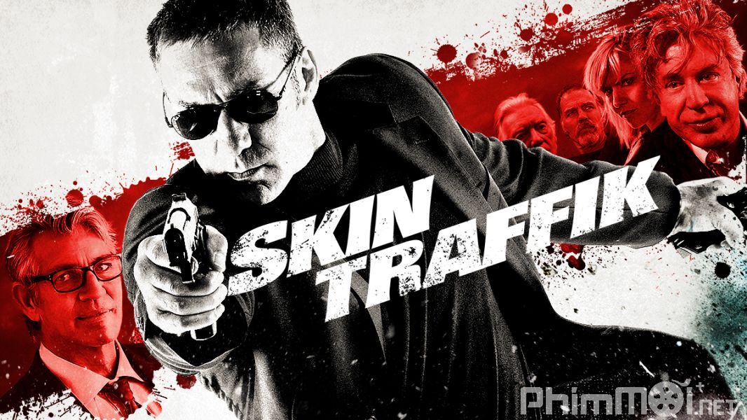 Sát Thủ Hoàn Lương - Skin Traffik