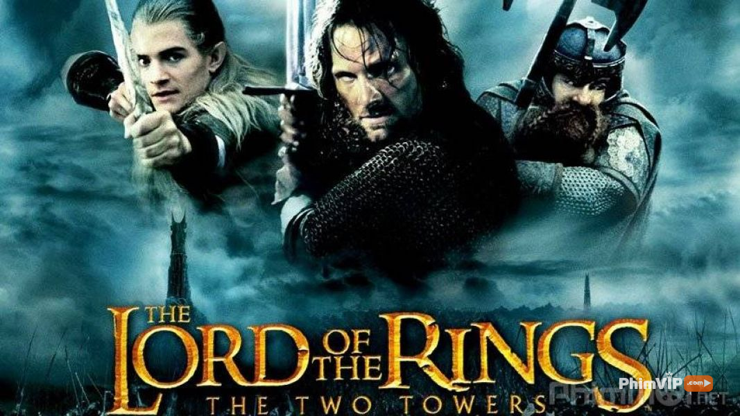 Chúa Tể Của Những Chiếc Nhẫn 2: Hai Tòa Tháp - The Lord of the Rings 2: The Two Towers